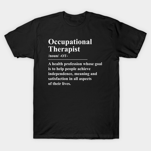 Occupational Therapy Definition T-Shirt by Islla Workshop